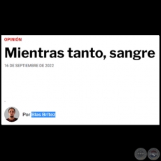MIENTRAS TANTO, SANGRE - Por BLAS BRÍTEZ - Viernes, 16 de Septiembre de 2022